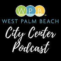 City Center Podcast from West Palm Beach, Florida