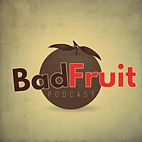 Bad Fruit Podcast