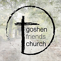 Goshen Friends Church Weekly Sermon