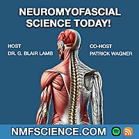 Neuromyofascial Science Today!