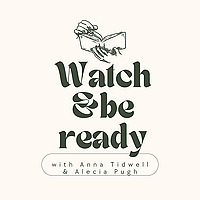 Watch and be ready