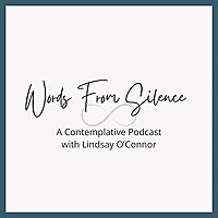 Words From Silence: A Contemplative Podcast