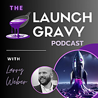The Launch Gravy Podcast