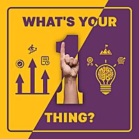 What's Your 1 THING?