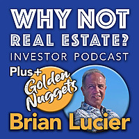 Why Not? Real Estate Podcast