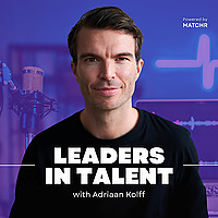 Leaders in Talent Podcast with Adriaan Kolff