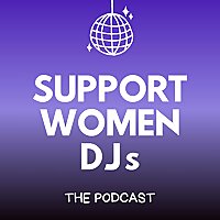 Support Women DJs: The Podcast