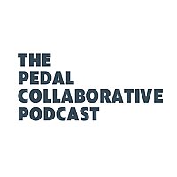 The Pedal Collaborative Podcast