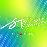 SMART Fitness - Le Podcast