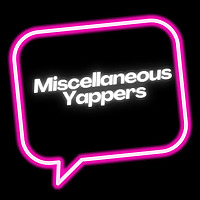 Miscellaneous Yappers