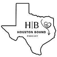 The Houston Bound Podcast