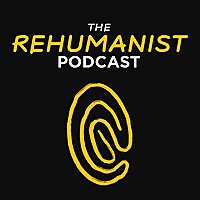 The Rehumanist