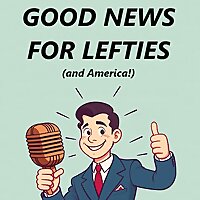 Good News for Lefties | Daily News for Democracy