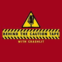 Behind The Caution Tape With CrashLit