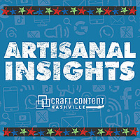 Artisanal Insights with Craft Content Nashville