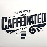 Slightly Caffeinated