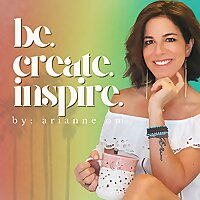 Be. Create. Inspire.