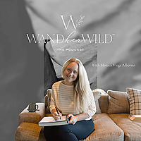 The WandHERwild™ Podcast: Intentional Living for the Modern Mother by Wanderwild Family Retreats™