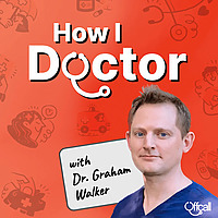 How I Doctor with Dr. Graham Walker