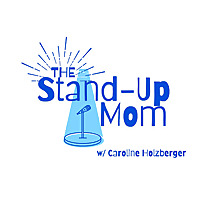 The Stand-Up Mom