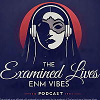 The Examined Lives (ENM Vibes)
