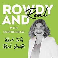 Rowdy and Real with Sophie Shaw