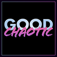 Good Chaotic   A Sci-Fi Comedy Actual-Play Podcast