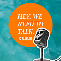 Hey, We Need To Talk. The Church Communications Group Podcast