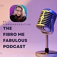 The Fibro Me Fabulous Podcast