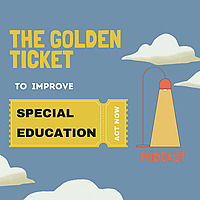 The Golden Ticket to Improve Special Education