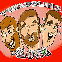 The Twaddling Along Podcast