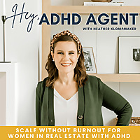 Hey, ADHD Agent | Systems, Time Management, Real Estate Agent, Lead Generation, Realtor, Moms in Rea