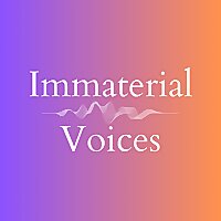 Immaterial Voices