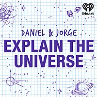 Daniel and Jorge Explain the Universe