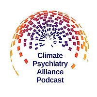 Climate Psychiatry Alliance Podcast