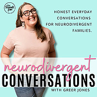 Neurodivergent Conversations |  Autism, ADHD, AuDHD, PDA, Emotional Regulation, SEND parent, Meltdow