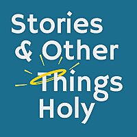 Stories & Other Things Holy