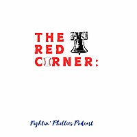 The Red Corner: Fightin' Phillies Podcast Podcast