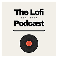 The Lofi Podcast