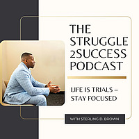 Struggle2Success Podcast
