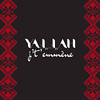 Yallah je t'emmène