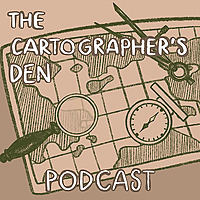 The Cartographer's Den Podcast