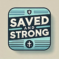Saved And Strong Podcast