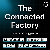 The Connected Factory | Manufacturing Industry Podcast