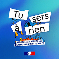 Tu sers à rien - Harceleur, harcelé, dialoguer pour réparer