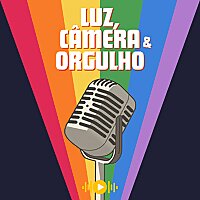 Luz, Câmera e Orgulho
