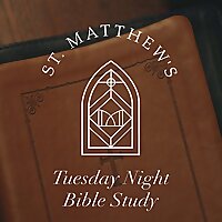 St. Matthew's Tuesday Night Bible Study