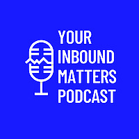 Your Inbound Matters