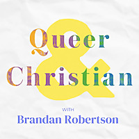 Queer & Christian with Brandan Robertson