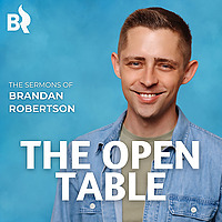 The Open Table with Brandan Robertson